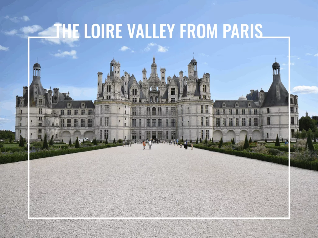 Loire Secrets - Loire Valley from Paris