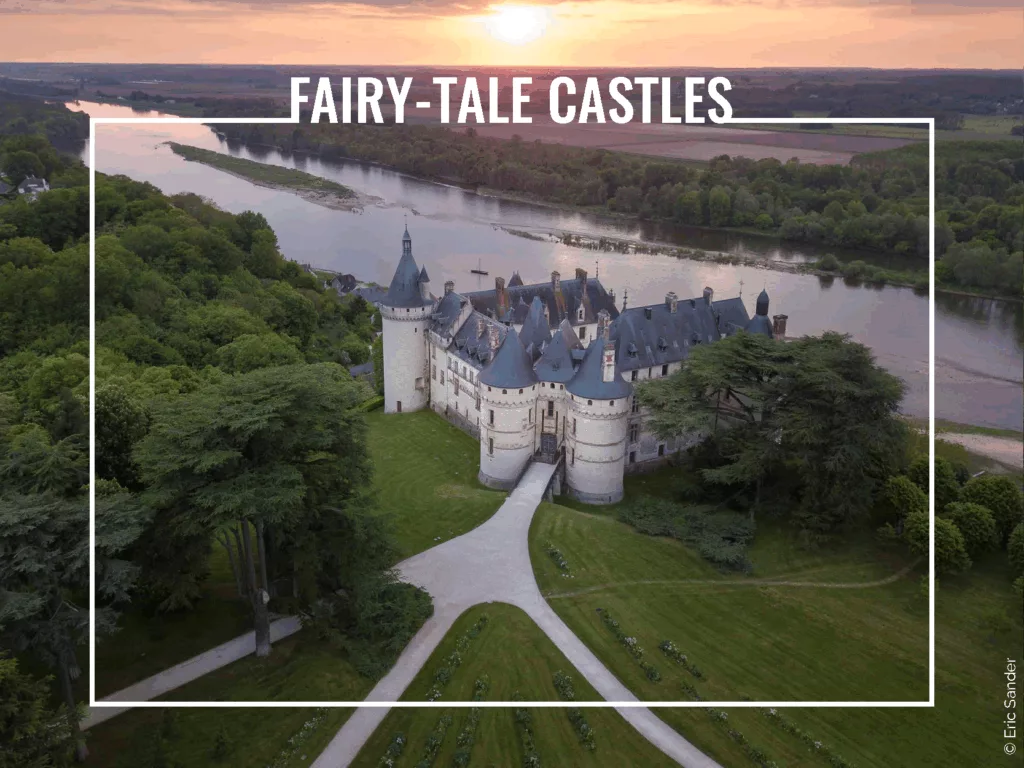 Loire Secrets - Fairytale castles in the Loire Valley - © Eric Sander